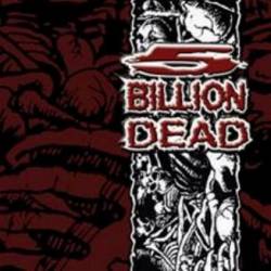 5 Billion Dead : 5 Billion Dead